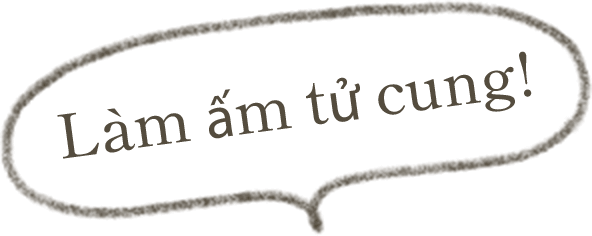 Làm ấm tử cung!