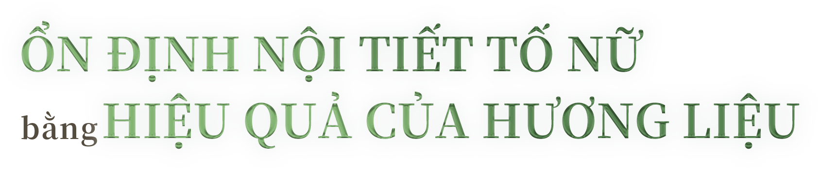 Ổn định nội tiết tố nữ bằng hiệu quả của hương liệu