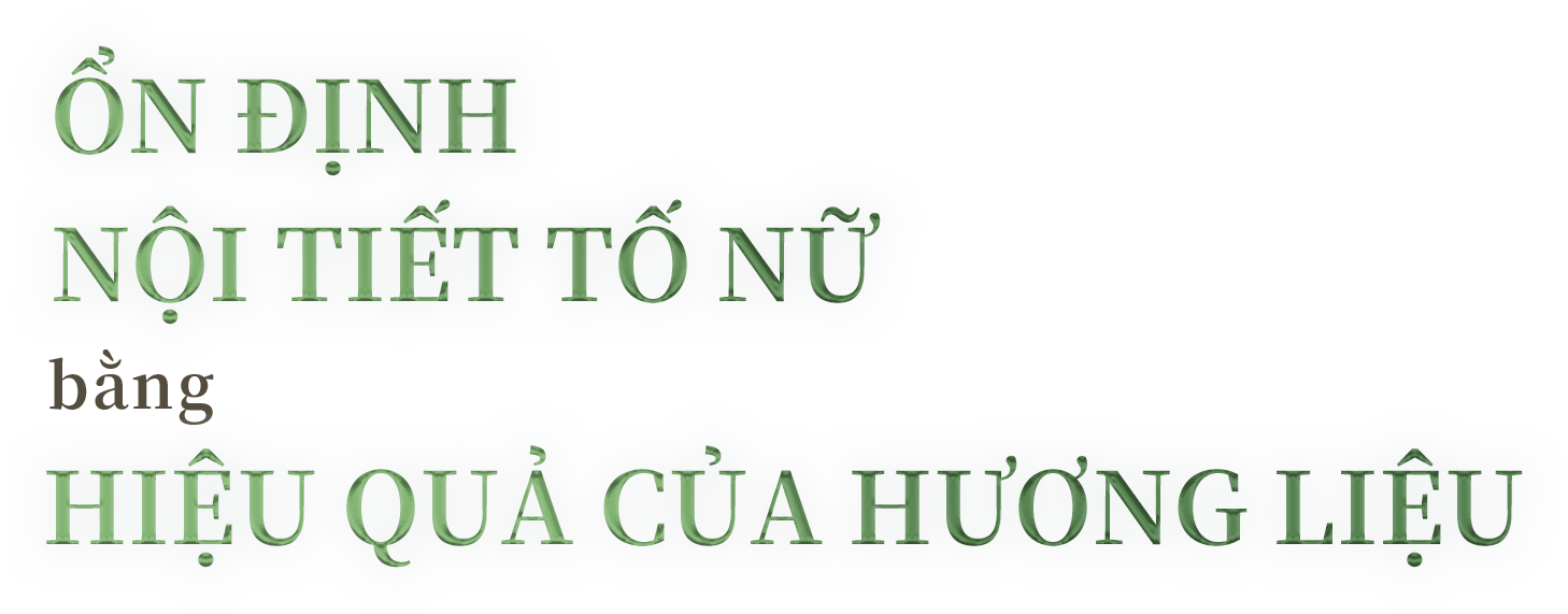 Ổn định nội tiết tố nữ bằng hiệu quả của hương liệu